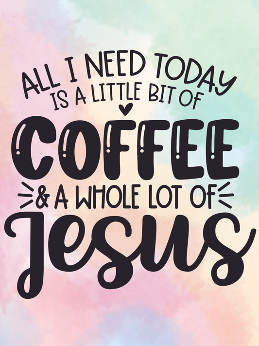 All I Need Today is a Little But of Coffee & A Whole Lot of Jesus - Car Air Freshener
